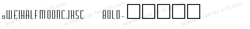 sWEIHALFMOONCJKSC BOLD字体转换